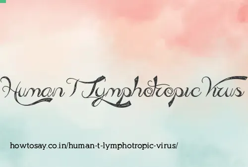 Human T Lymphotropic Virus