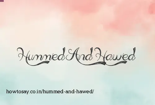 Hummed And Hawed