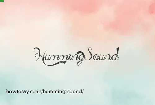 Humming Sound