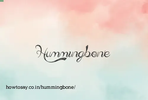 Hummingbone