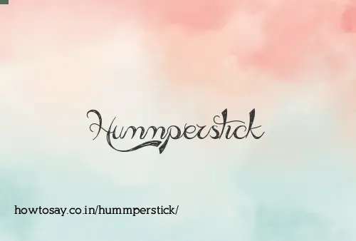 Hummperstick