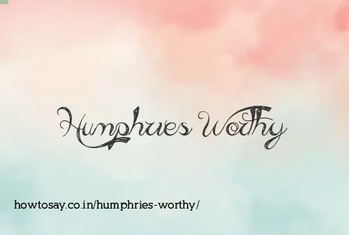 Humphries Worthy