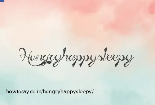 Hungryhappysleepy
