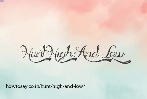 Hunt High And Low