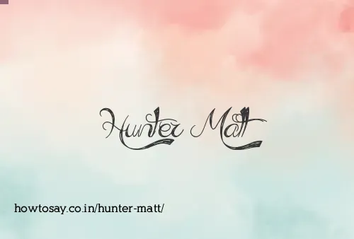 Hunter Matt