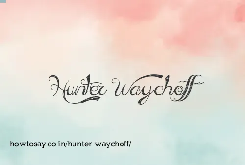 Hunter Waychoff