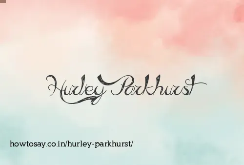 Hurley Parkhurst