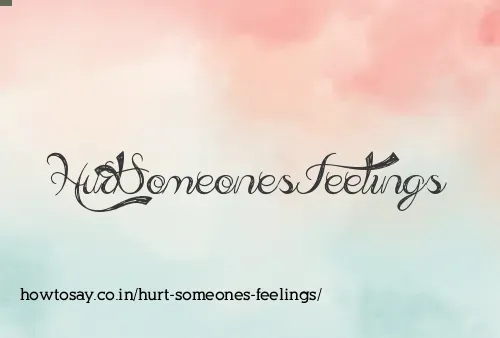 Hurt Someones Feelings
