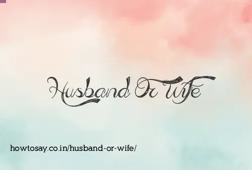 Husband Or Wife
