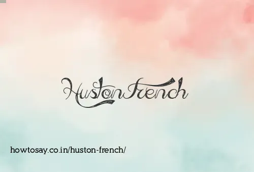Huston French