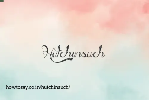 Hutchinsuch