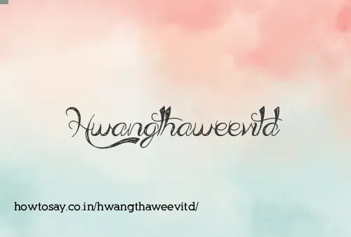 Hwangthaweevitd