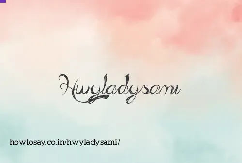 Hwyladysami