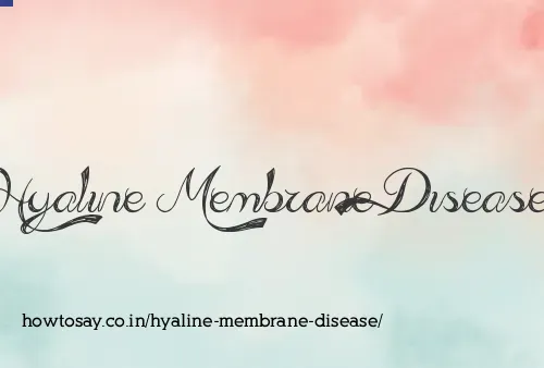 Hyaline Membrane Disease