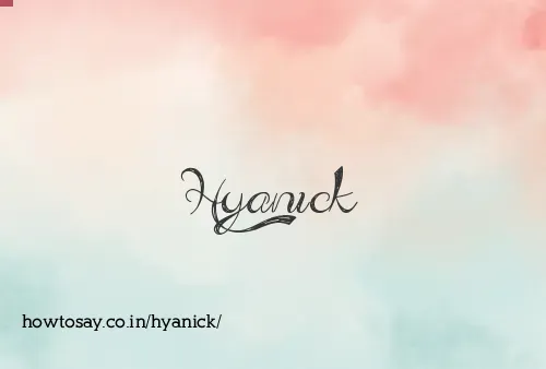 Hyanick