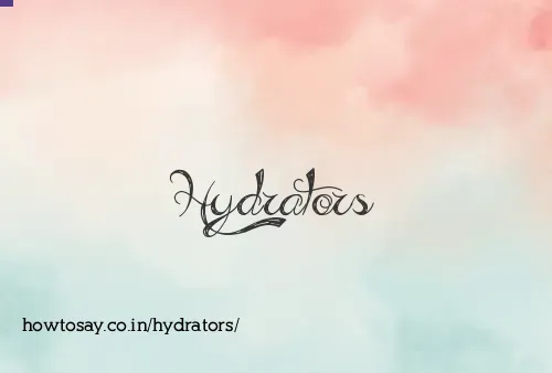 Hydrators