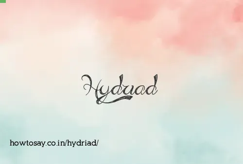 Hydriad