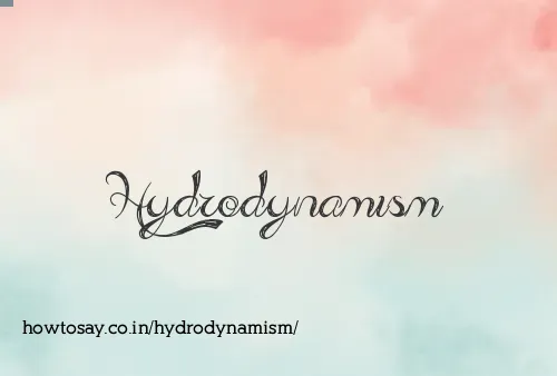 Hydrodynamism