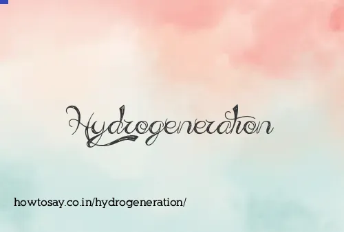Hydrogeneration