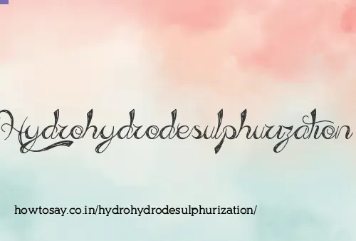 Hydrohydrodesulphurization