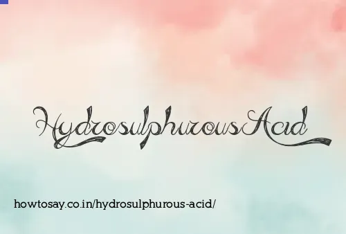 Hydrosulphurous Acid