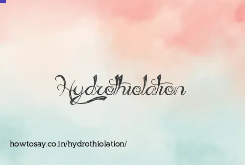 Hydrothiolation