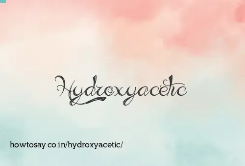 Hydroxyacetic