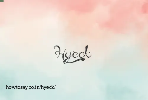 Hyeck
