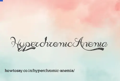 Hyperchromic Anemia