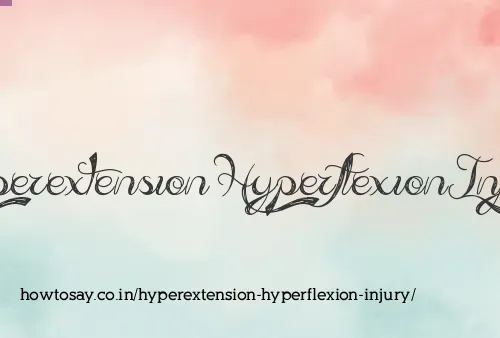Hyperextension Hyperflexion Injury