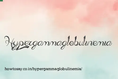Hypergammaglobulinemia