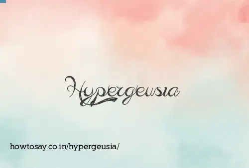 Hypergeusia
