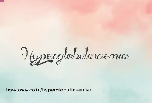 Hyperglobulinaemia