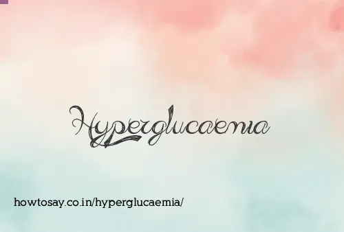 Hyperglucaemia