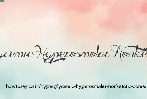 Hyperglycemic Hyperosmolar Nonketotic Coma