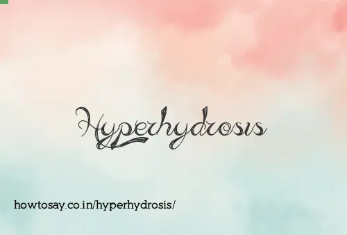 Hyperhydrosis