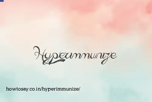 Hyperimmunize
