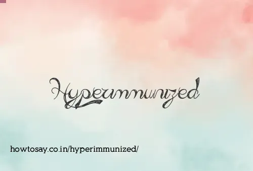 Hyperimmunized