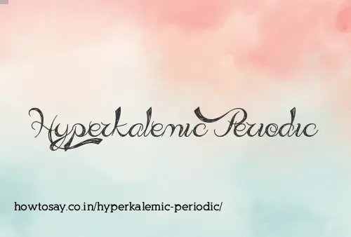 Hyperkalemic Periodic