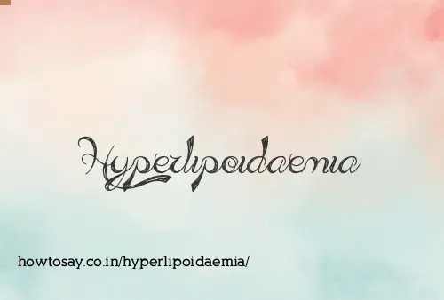 Hyperlipoidaemia