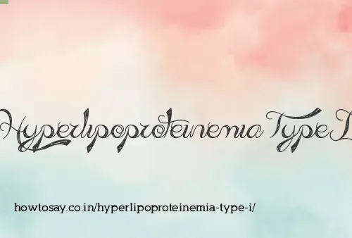 Hyperlipoproteinemia Type I