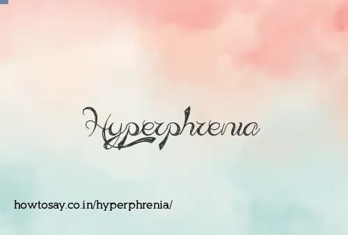 Hyperphrenia