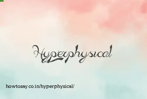 Hyperphysical