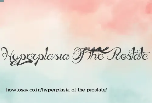 Hyperplasia Of The Prostate