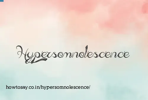 Hypersomnolescence