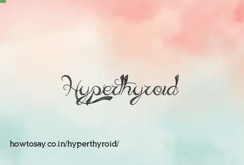 Hyperthyroid