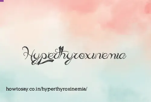 Hyperthyroxinemia