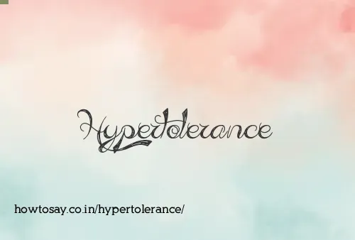Hypertolerance