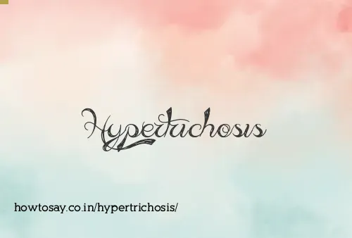 Hypertrichosis