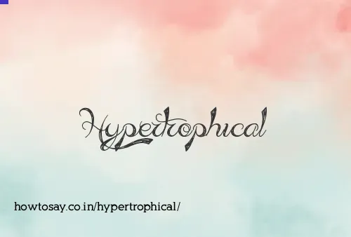 Hypertrophical